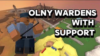 ONLY WARDENS WITH SUPPORT | TDS roblox