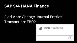 Fiori App: Change Journal Entries | Transaction Code: FB02 | SAP S4 HANA Finance
