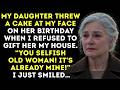 My Daughter THREW A CAKE at MY FACE When I Refused to Gift Her My House — 'It’s Already Mine,'