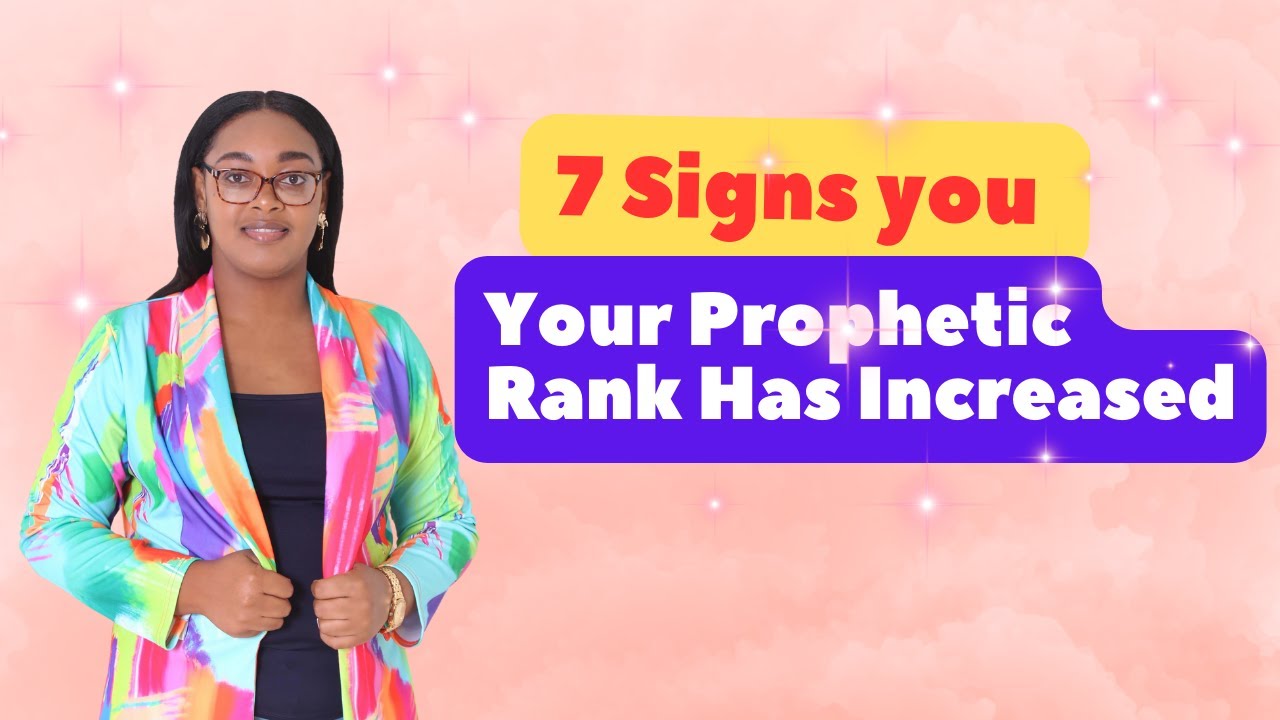 SIGNS YOUR PROPHETIC/SPIRITUAL RANK HAS INCREASED