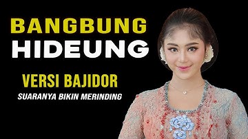 BANGBUNG HIDEUNG JAIPONG - SUARANYA BIKIN MERINDING