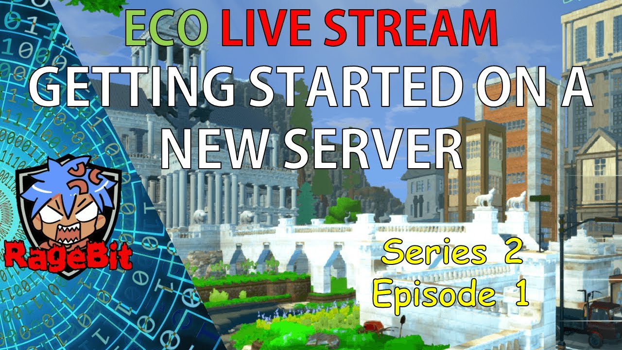 LIVE Eco: Getting Started On A New Server - Series 2 Episode 1 of Eco Gameplay with RageBit