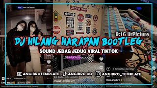 DJ HILANG HARAPAN BOOTLEG (SOUND JEDAG JEDUG VIRAL TIKTOK)