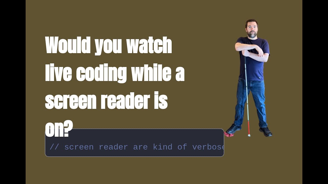 Would you watch live coding video when a screen reader is ON? - YouTube