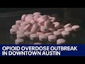 Opioid epidemic overdose outbreak in austin kills 8 people  fox 7 austin