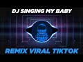 DJ SINGING MY BABY YANNI TEXAS REMIX VIRAL TIKTOK DJ SINGING MY BABY YANNI TEXAS REMIX VIRAL TIKTOK