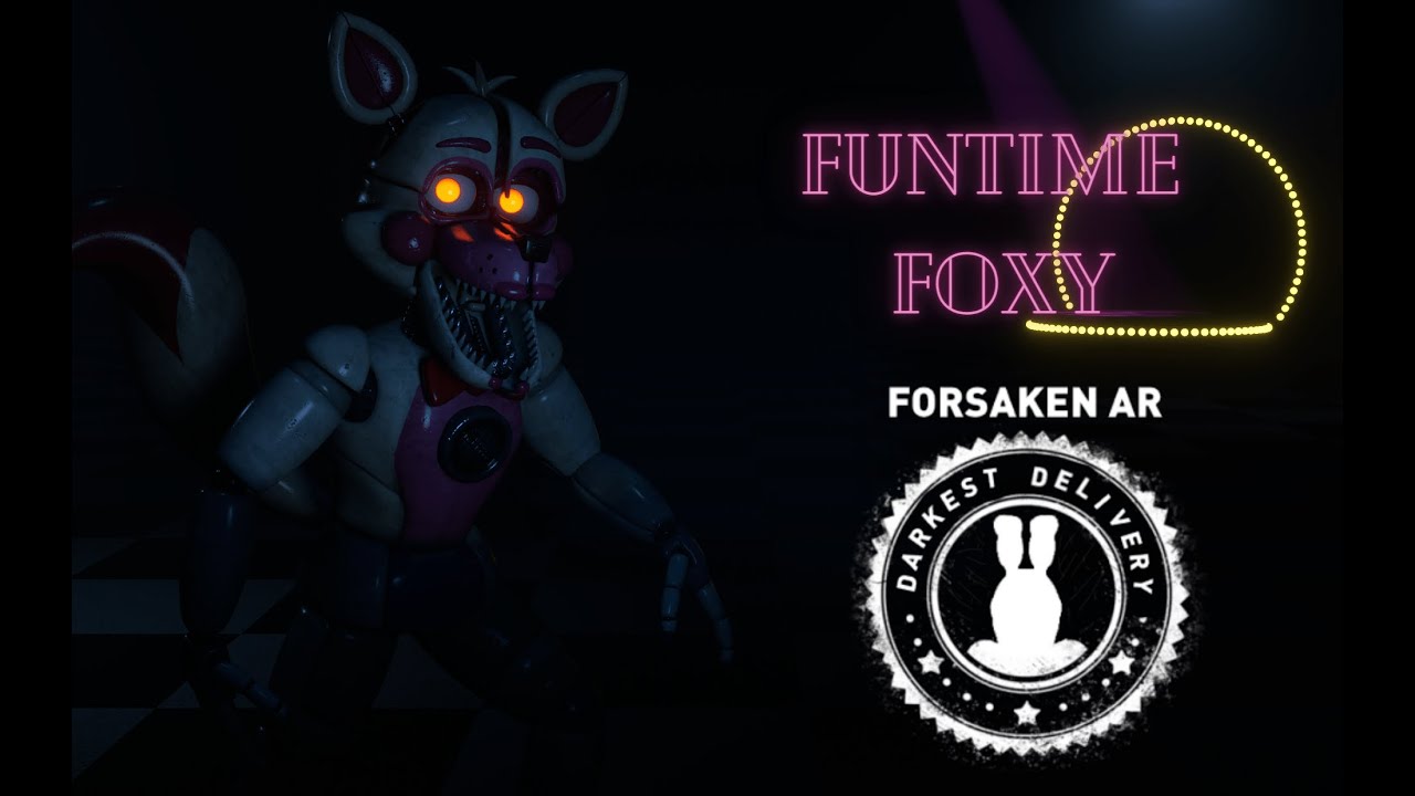 FORSAKEN AR | FUNTIME FOXY'S SHOWTIME!