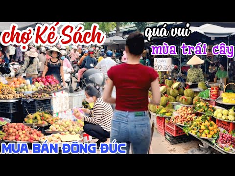 Rầm Rộ MÙA TRÁI CÂY Tràn Về CHỢ KẾ SÁCH SÓC TRĂNG Quá Dễ Thương Bà Con Bán Buôn TẤP NẬP | KPVL