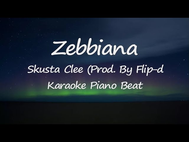 Zebbiana Skusta Clee Prod  By Flip D Piano Beat Karaoke Instrumental for song cover