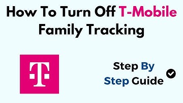 How To Turn Off T-Mobile Family Tracking