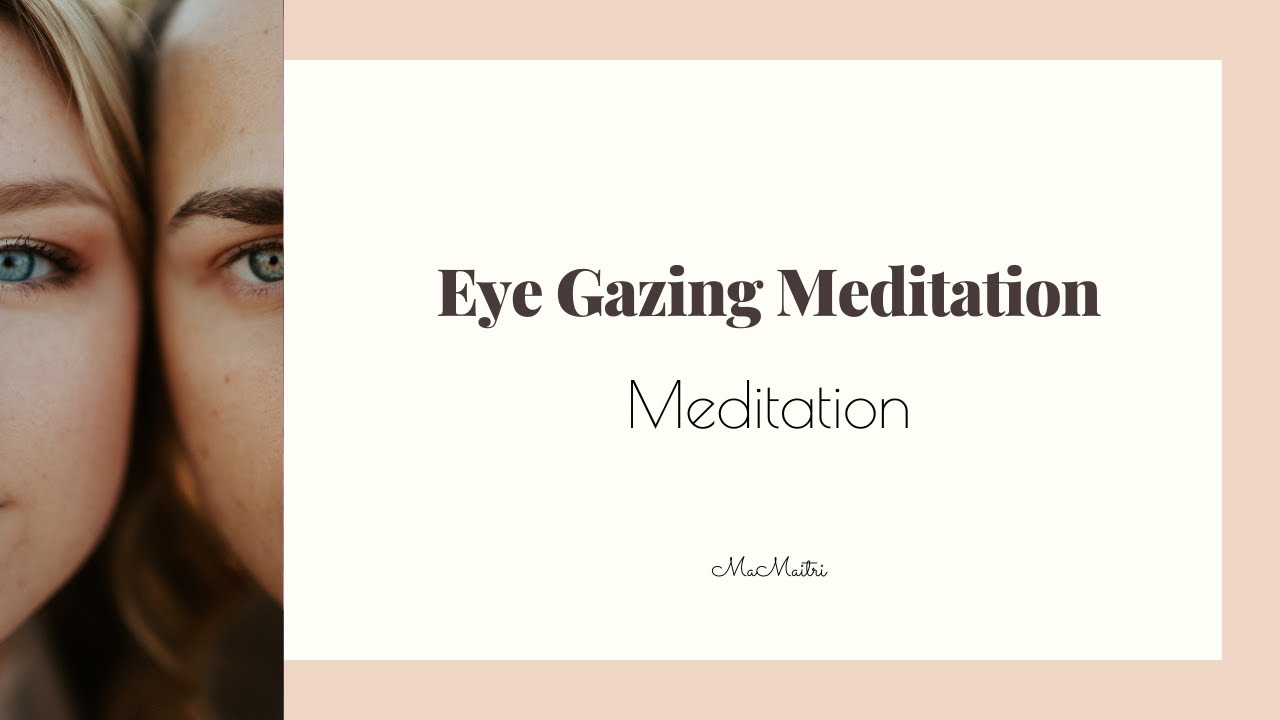 Eye gazing meditation - YouTube