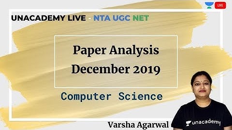 Paper Analysis December 2019 | Computer Science | Unacademy Live - NTA UGC NET | Varsha Agarwal