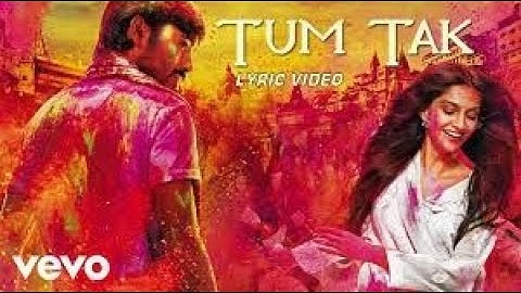 Tum Tak | Full Video Song | Raanjhanaa