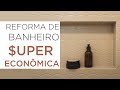 REFORMA DE BANHEIRO SUPER ECONÔMICA - PAREDES PINTADAS E NICHO - CASA DE PRAIA 80M²