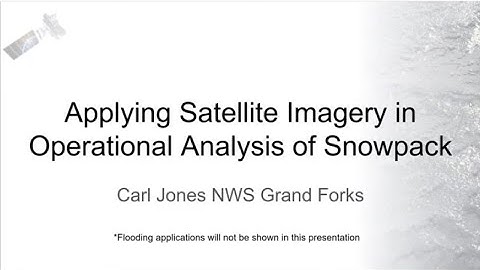 SBC Session 36 - Applying Satellite Imagery in Operational Analysis of Snowpack