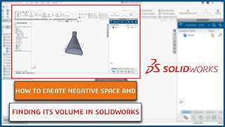 How to Create Negative Space and Finding its Volume in SOLIDWORKS?