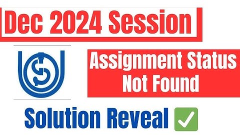 IGNOU Assignment status Dec 2024 Not Found: What is the solution  | IGNOU Assignment result Dec 2024