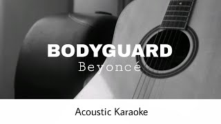 Beyoncé - BODYGUARD (Acoustic Karaoke)
