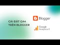 [GA4] Cách Cài đặt Google Analytics 4 trên Blogger 2025