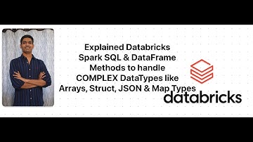 Databricks Spark SQL & DataFrame methods to handle Array and Struct/Map Data Type Data