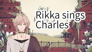 Rikka sings Charles ( Holostars )