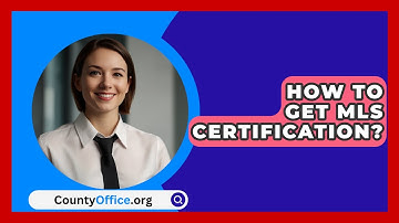 How To Get MLS Certification? - CountyOffice.org