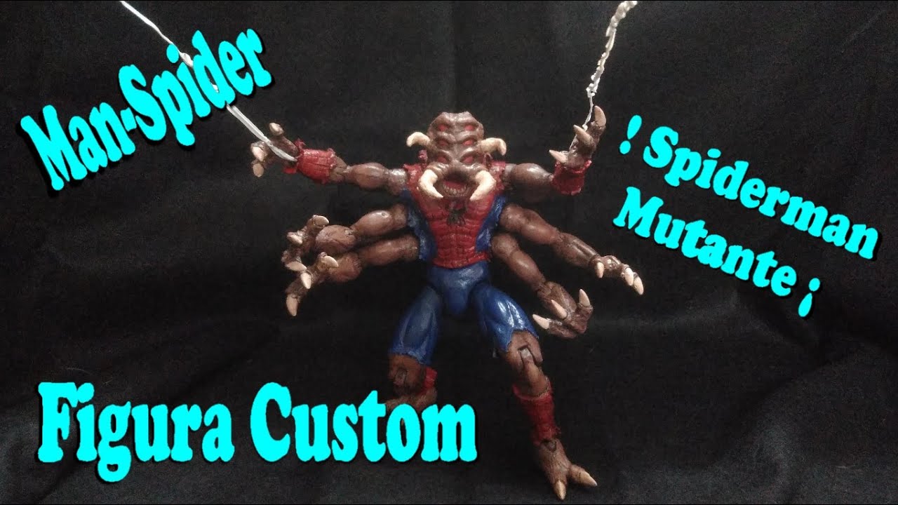 Spiderman Mutante - Manspider - Figura custom - YouTube