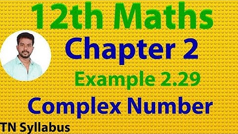 12th maths/Example 2.29/chapter 2/complex numbers
