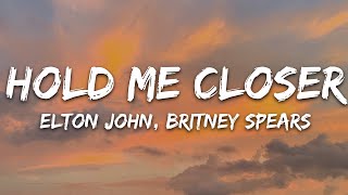 Elton John, Britney Spears - Hold Me Closer (Joel Corry Remix) (Lyrics)