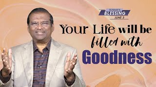 Your Life Will Be Filled With Goodness! | Dr. Paul Dhinakaran | Today's Blessing
