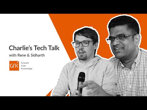 GfK - Charlie's Tech Talk | Episode 13 with Sidharth & René