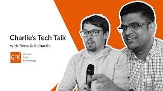 GfK - Charlie's Tech Talk | Episode 13 with Sidharth & René