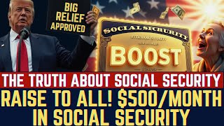 RAISE TO ALL! $500/Month in Social Security | The Truth About Social Security Boost