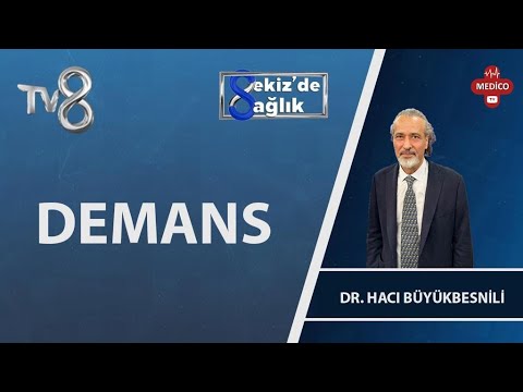 Demans Nedir? | Dr. Hacı Büyükbesnili | 8'de Sağlık