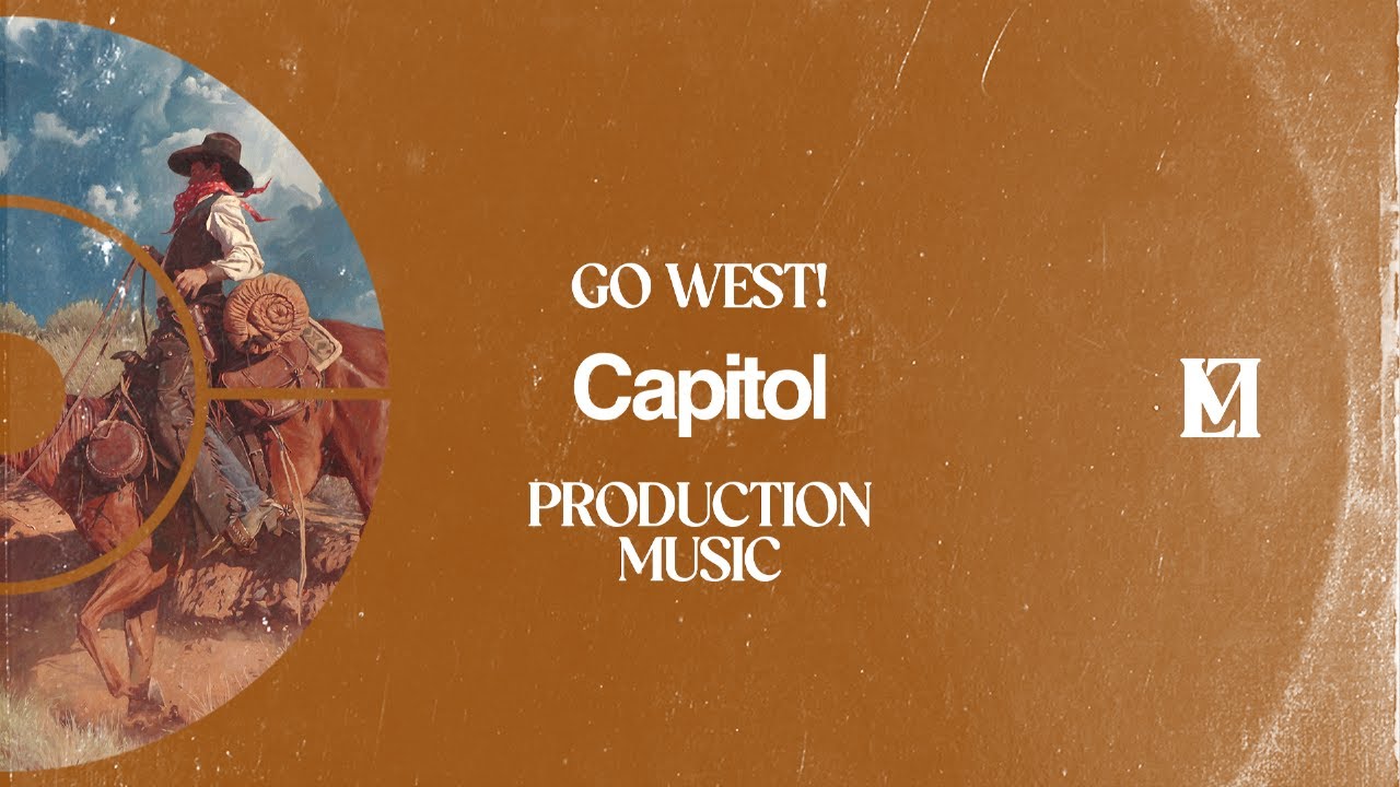 Go West! - Capitol Production Music