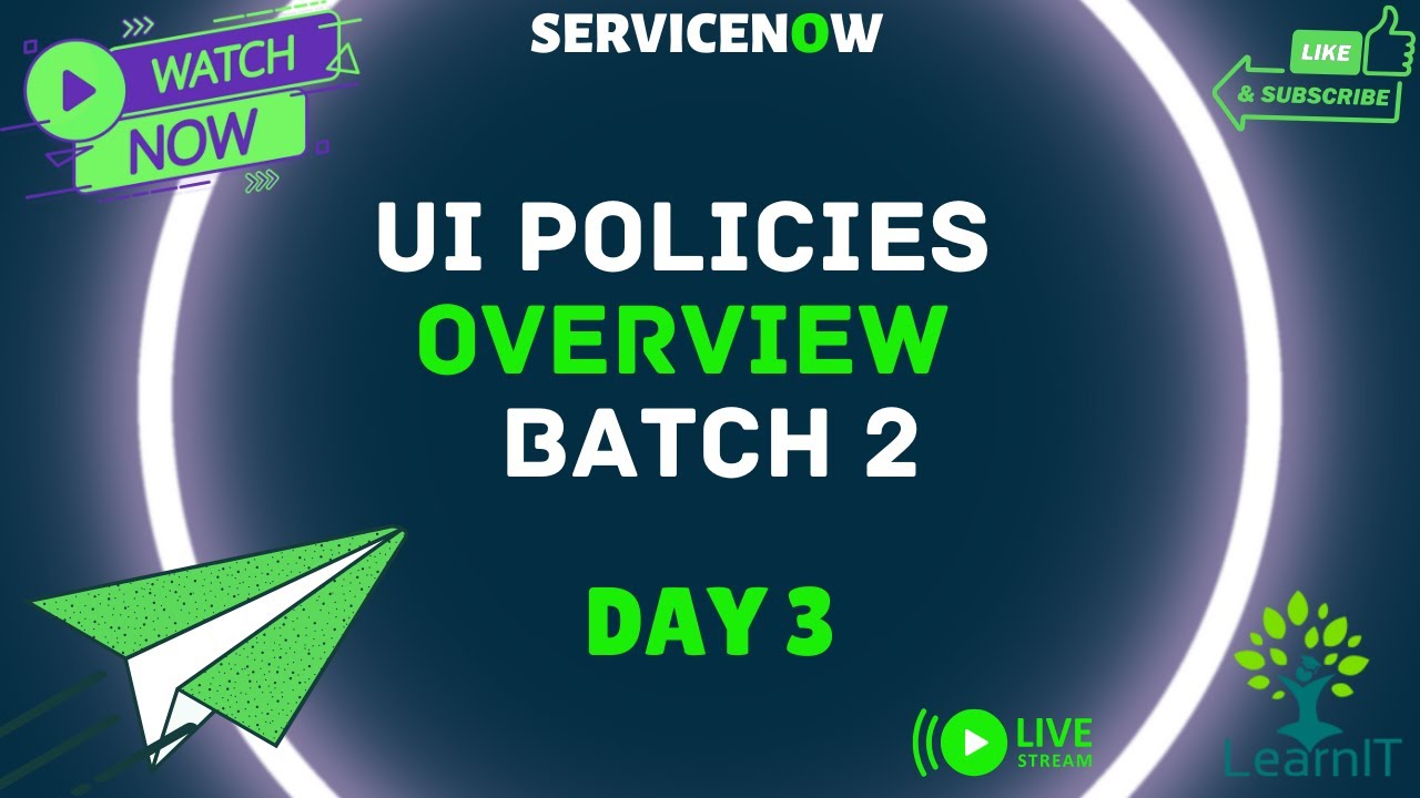 Batch 2 Day 3 | ServiceNow Scripting | UI Policy Overview | UI Policy ...