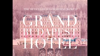 The Meticulously Charming World of The Grand Budapest Hotel