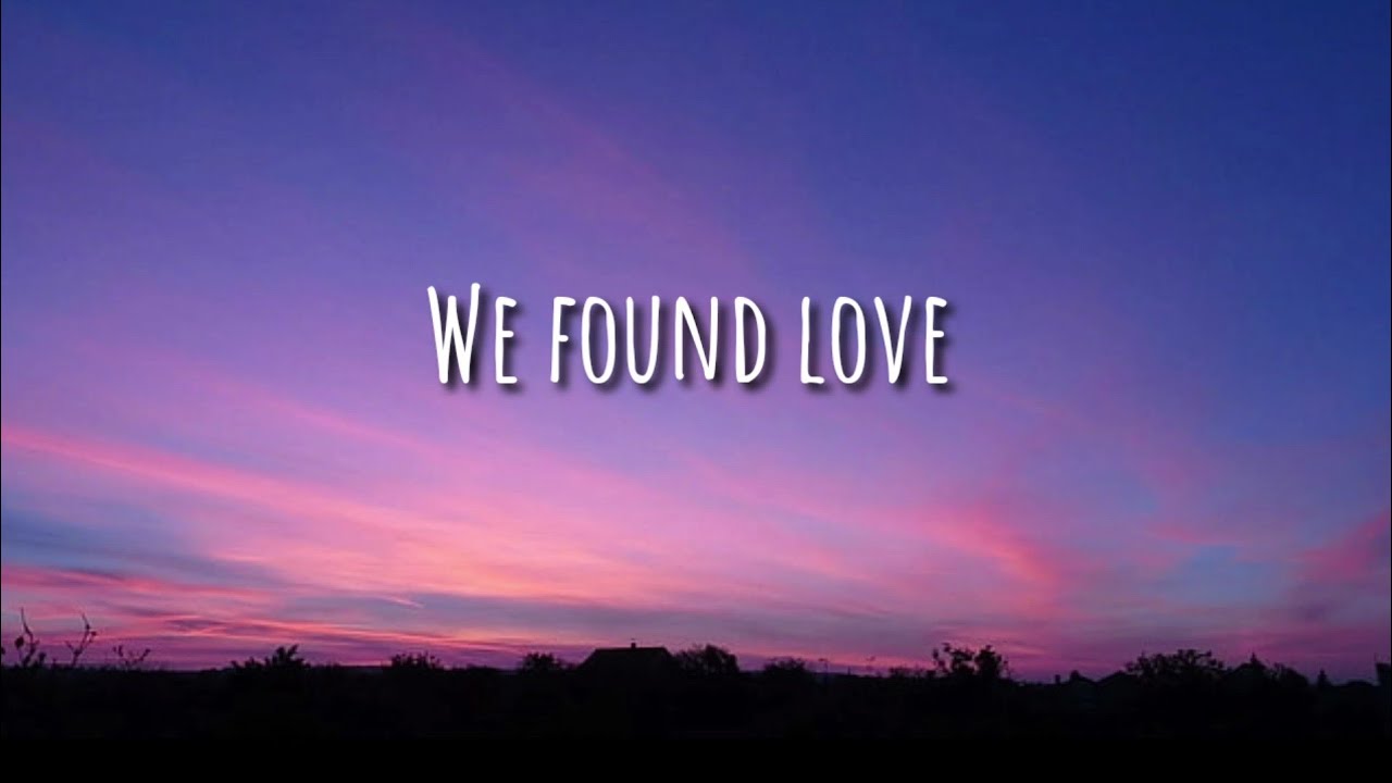 WE FOUND LOVE - RIHANNA || Lagu Viral di Tiktok || Lirik Terjemahan Indonesia WE FOUND LOVE - RIHANNA || Lagu Viral di Tiktok || Lirik Terjemahan Indonesia