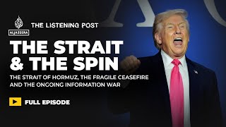 Information Iran latest: The Strait of Hormuz reopens - the state of confusion remains | The Listening Post News