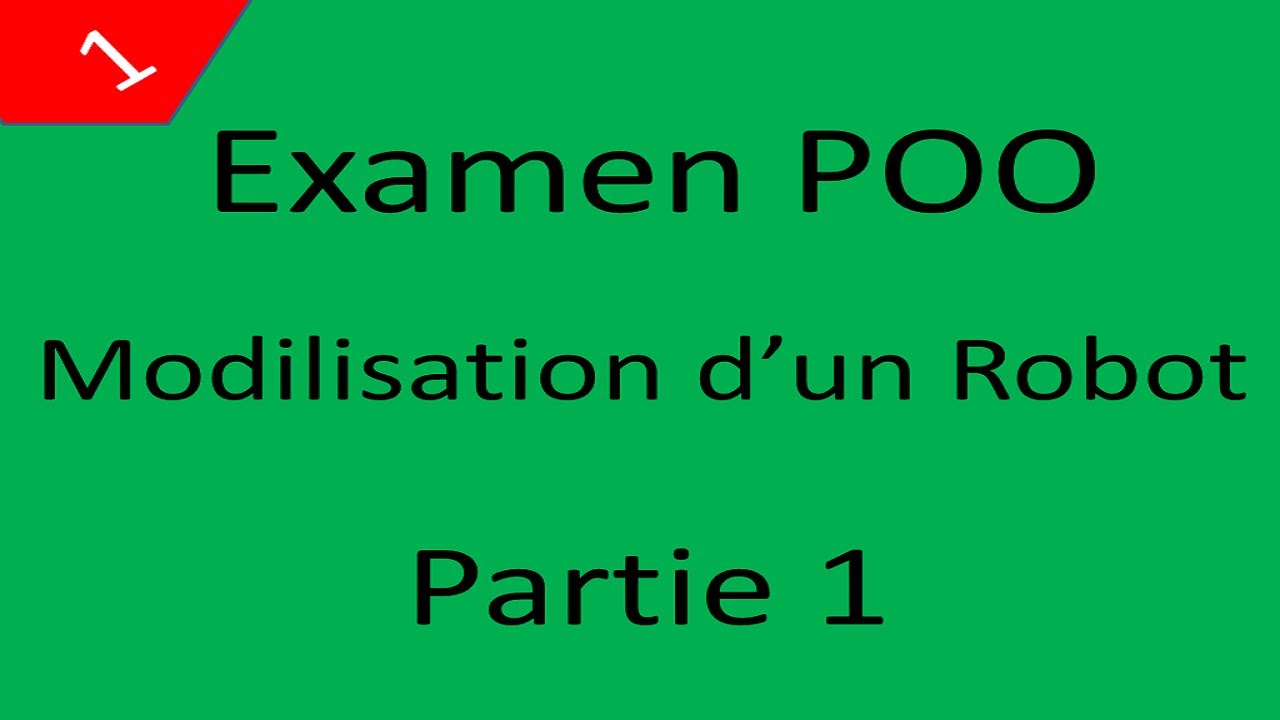 Un examen final Java POO La modélisation d'un Robot partie 1