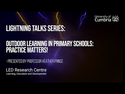 University of Cumbria - LED Lightning Talk: 'Outdoor Learning in Primary Schools' by Prof Prince