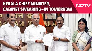 Kerala Chief Minister, Cabinet Swearing-In Tomorrow, 21 Ministers To Take Oath