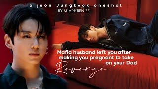Mafia husband left you after making you pregnant to take revenge on your Dad | Jungkook ff