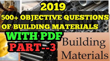 500+ OBJECTIVE QUESTION OF BUILDING MATERIALS PART-3