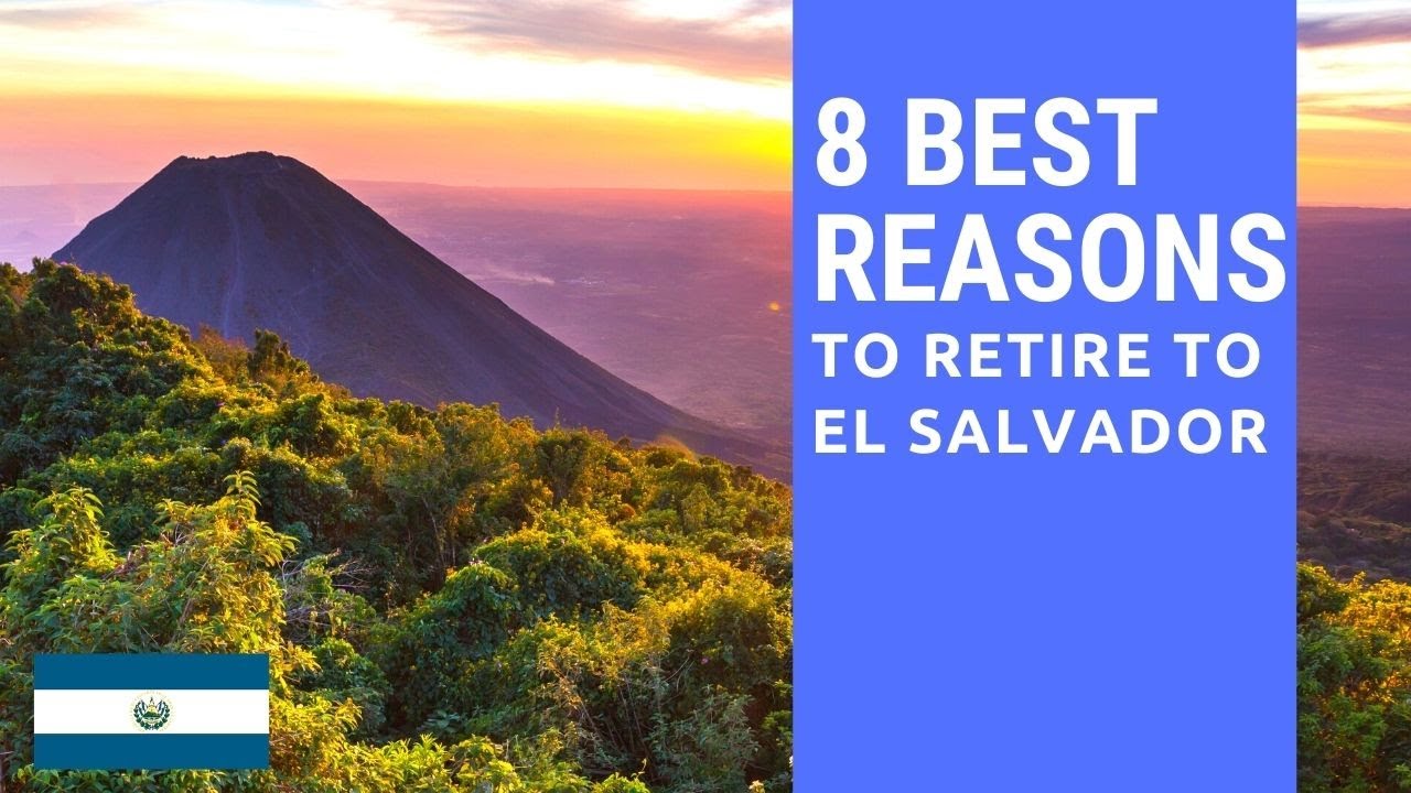 8 Best reasons to retire to El Salvador. Living in El Salvador. YouTube