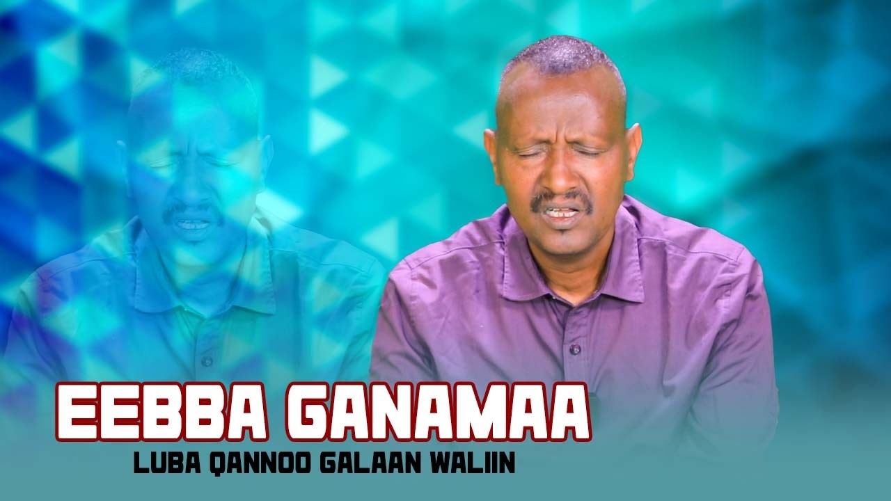 Eebba Ganamaa Luba Qannoo Galaan Waliin / 739