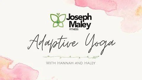 Joseph Maley Fitness Adaptive Yoga: Session 1