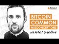 BTC001: Bitcoin Common Misconceptions w/ Robert Breedlove
