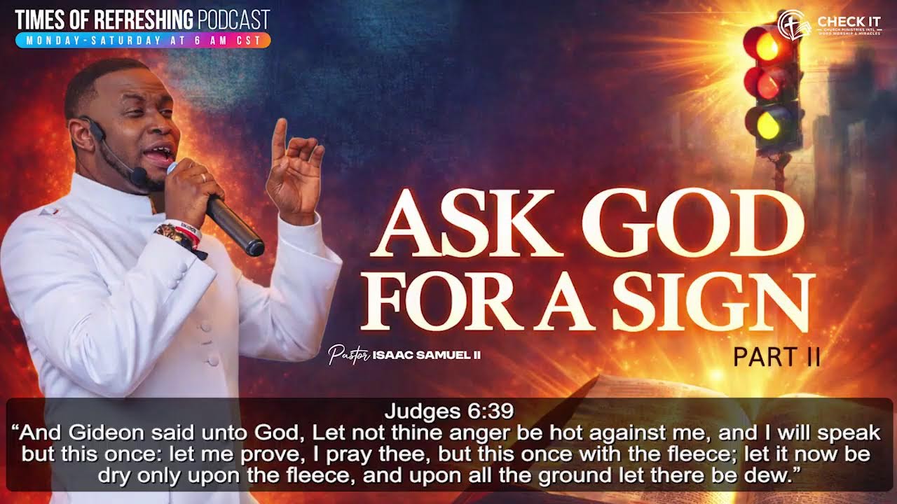 Ask God for A Sign PT2 Times of Refreshing Podcast
