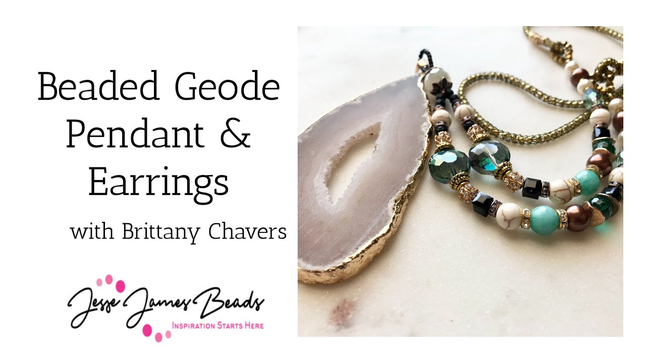 Create A Beaded Geode Pendant & Matching Earrings with Brittany Chavers